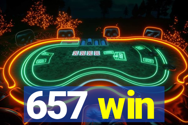 657 win